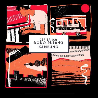 Cerita 03: Dodo Pulang Kampung