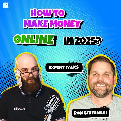 How to make money online in 2025? Top insights from Ron Stefanski and HilltopAds How to make money online in 2025? Top insights from Ron Stefanski and HilltopAds