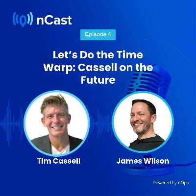 #4 - Let’s Do the Time Warp: Cassell on the Future