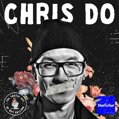 Chris Do – Creative Confidence & The Ability to Solve Any Problem Chris Do – Creative Confidence & The Ability to Solve Any Problem