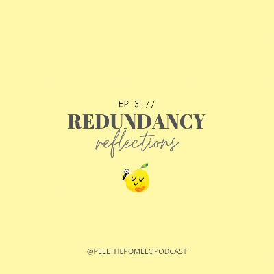 EP 3: Redundancy reflections - working our first full-time jobs during a pandemic