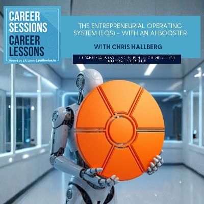 The Entrepreneurial Operating System (EOS) - With An AI Booster With Chris Hallberg