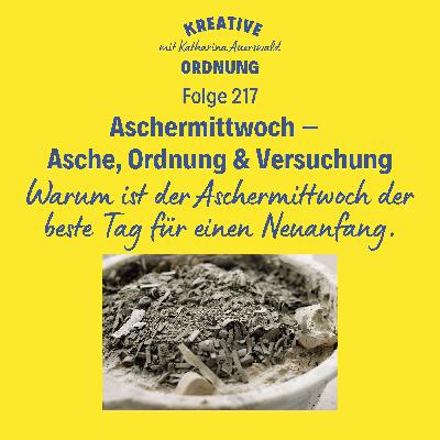 Aschermittwoch – Asche, Ordnung und Versuchung (Episode 217) Aschermittwoch – Asche, Ordnung und Versuchung (Episode 217)