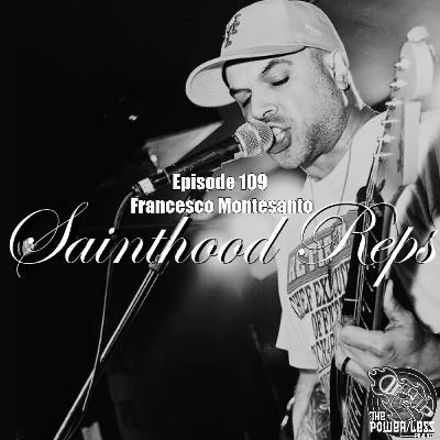 Episode 109- Francesco Montesanto, Sainthood Reps