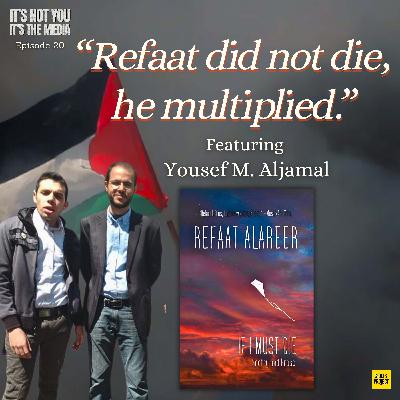 Refaat Did Not Die, He Multiplied! Featuring Yousef Aljamal