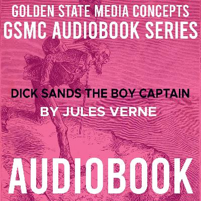 GSMC Audiobook Series: Dick Sands the Boy Captain Episode 1: The Pilgrim and The Apprentice GSMC Audiobook Series: Dick Sands the Boy Captain Episode 1: The Pilgrim and The Apprentice
