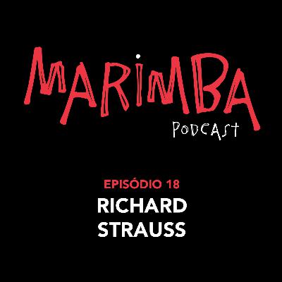 Episódio 18 | Richard Strauss