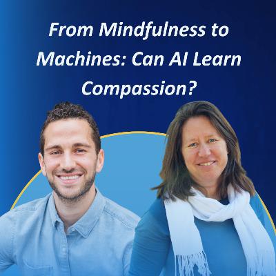 From Mindfulness to Machines: Can AI Learn Compassion? #36