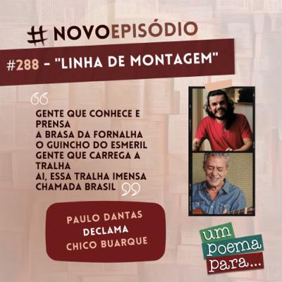 288 - Linha de Montagem, Chico Buarque (com Paulo Dantas) 288 - Linha de Montagem, Chico Buarque (com Paulo Dantas)