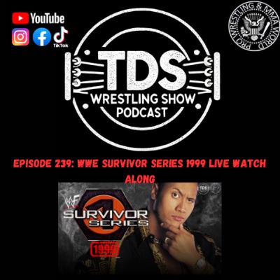 Episode 239: WWE Survivor Series 1999 LIVE Watch Along Episode 239: WWE Survivor Series 1999 LIVE Watch Along