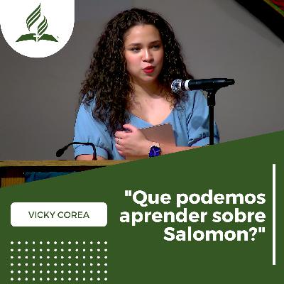 Vicky Corea: "Que podemos aprender sobre Salomon?" | Reflexion Vicky Corea: "Que podemos aprender sobre Salomon?" | Reflexion
