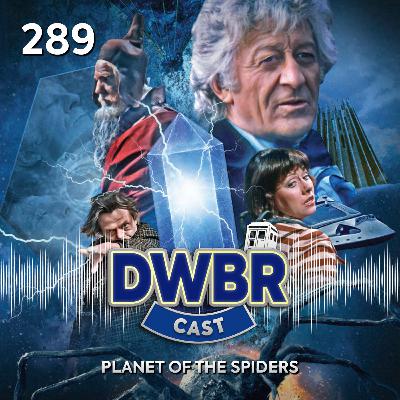 DWBRcast 289 - Série Clássica: Planet of the Spiders! DWBRcast 289 - Série Clássica: Planet of the Spiders!