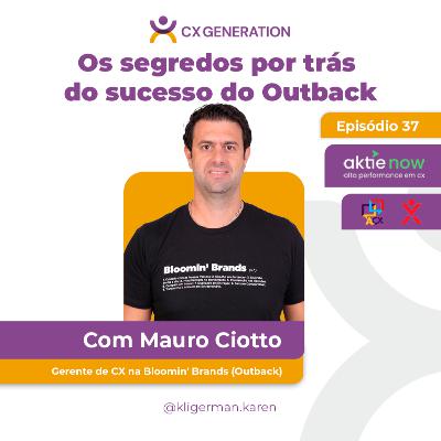 Ep. 37 - Os segredos por trás do sucesso do Outback - Mauro Ciotto I Outback