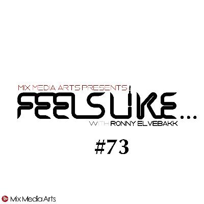 #73 Feels Like... Ronny Elvebakk #73 Feels Like... Ronny Elvebakk