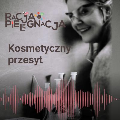 Kosmetyczny Przesyt – Jak Odnaleźć Się w Gąszczu Nowych Marek?