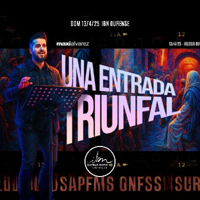 Una Entrada Triunfal | Maxi Alvarez | Prédicas 2025