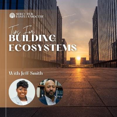 Tips For Building Ecosystems With Jeff Smith