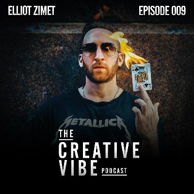 The Creative Vibe Podcast Episode 009 with Master Illusionist Elliot Zimet