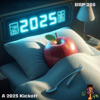 BBP 280 - Sips, Laughs, and New Beginnings: A 2025 Kickoff