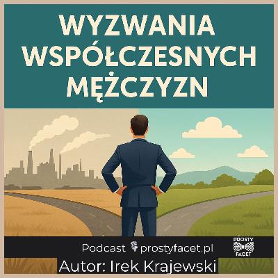 Współczesny mężczyzna w pułapce zmian – jakie wyzwania mamy dziś? Współczesny mężczyzna w pułapce zmian – jakie wyzwania mamy dziś?