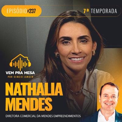 Nathalia Mendes, Diretora Comercial da Mendes Empreendimentos - Vem pra Mesa #237
