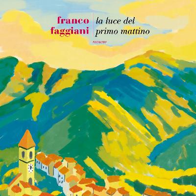 “La luce del primo mattino” di Franco Faggiani