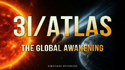 3i/ATLAS - Apocalypse, Astrology and the Great Awakening | EP 18