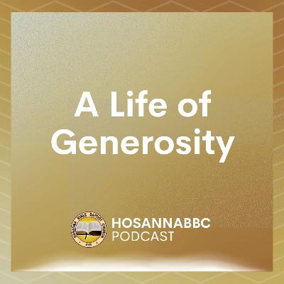 A Life of Generosity (Part 2) - Rev. Provy R. Cadelina A Life of Generosity (Part 2) - Rev. Provy R. Cadelina