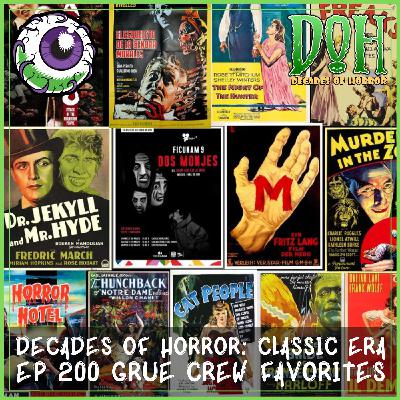 GRUE CREW FAVORITES (1920-1969) – Episode 200 – Decades of Horror: The Classic Era