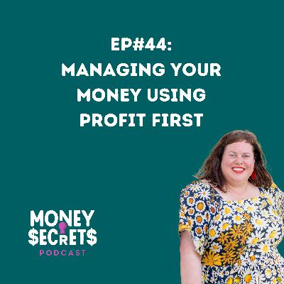 EP#44: Managing Your Money Using Profit First