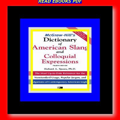 READDOWNLOAD#& McGraw-Hill's Dictionary of American Slang and Colloquial Expressions The Most Up-To-Date Reference for the Nonstandard Usage Popular Jargon and Vulgarisms of Contempos Free [download