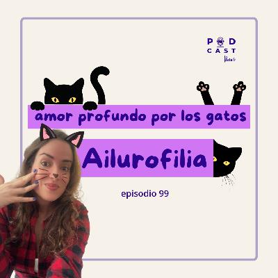 Ailurofilia, amor por gatos ¿eres una persona ailurófila? - Podcast La Pata, episodio 99 Ailurofilia, amor por gatos ¿eres una persona ailurófila? - Podcast La Pata, episodio 99
