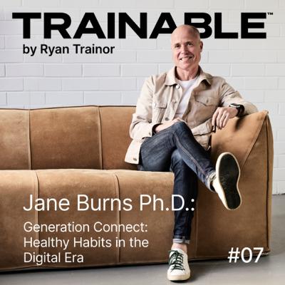 Jane Burns PhD: Generation Connect: Healthy Habits in the Digital Era