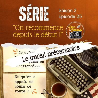 S02E25 - Débuter en écriture : le travail préparatoire