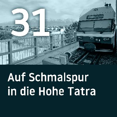 BH031 – Auf Schmalspur in die Hohe Tatra