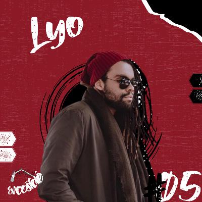 #05 LYO - A trajetória de um artista independente #05 LYO - A trajetória de um artista independente