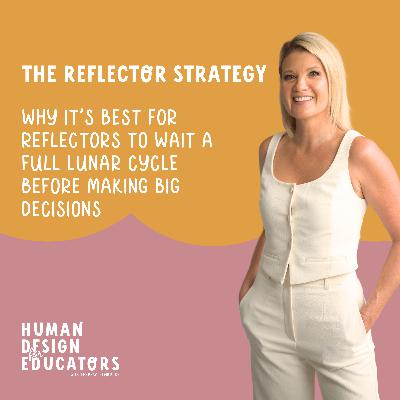 14. The Reflector Strategy: Why it's Best For Reflectors to Wait a Full Lunar Cycle Before Making BIG Decisions