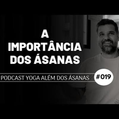 Podcast # 019 - A Importância dos ÁSANAS