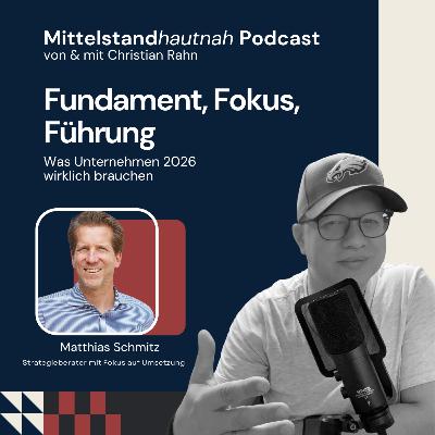 Fundament, Fokus, Führung - Was Unternehmen 2026 wirklich brauchen - Folge 147 Fundament, Fokus, Führung - Was Unternehmen 2026 wirklich brauchen - Folge 147