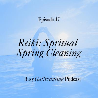 Reiki: Spiritual Spring Cleaning [VIDEO]