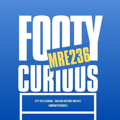 Chelsea Crush Wolves, Arsenal Slip Up & Man City Destroy Liverpool! I MrFootyCurious I Episode 236