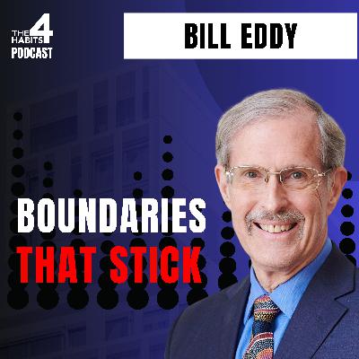 E106 | How to Set Boundaries With Toxic People (and Make Them Stick) | Bill Eddy E106 | How to Set Boundaries With Toxic People (and Make Them Stick) | Bill Eddy