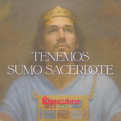 Tenemos un sumo sacerdote