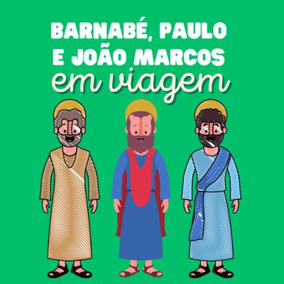 Barnabé, Paulo e João Marcos em viagem. Especial time de Cristo 🇧🇷