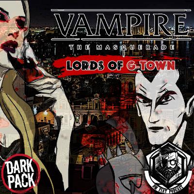 The Longest Night, Part I - Vampire the Masquerade: Lords of G-Town (#17)