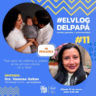 EL VLOG DEL PAPÁ EN LA RADIO - LA DENTICIÓN EN LOS BEBÉS - PROGRAMA 11