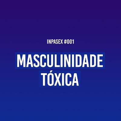 Lives da Quarentena: Masculinidade tóxica