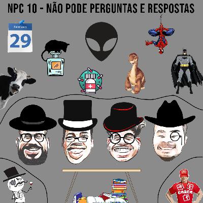 NPC 10 - Não pode perguntas e respostas NPC 10 - Não pode perguntas e respostas
