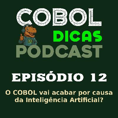 Episódio 12 - O COBOL vai acabar por causa da Inteligência Artificial? Episódio 12 - O COBOL vai acabar por causa da Inteligência Artificial?