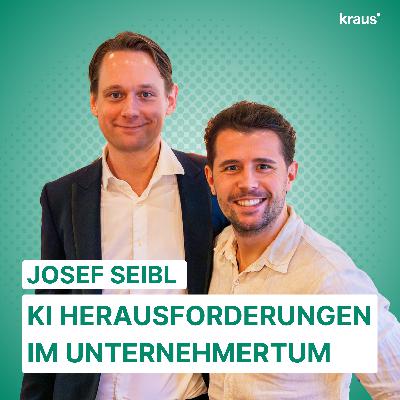 #2 - Josef Seibl über künstliche Intelligenz und die Herausforderungen im Unternehmertum #2 - Josef Seibl über künstliche Intelligenz und die Herausforderungen im Unternehmertum